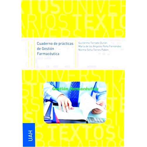 Spanish Edition by Guillermo Torrado Durán (Author), María de los Ángeles Peña Fernández (Author), Norma Sofía Torres Pabón (Author) & 1 more Cuaderno de prácticas de Gestión Farmacéutica