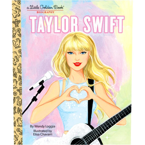 Wendy Loggia,Elisa Chavarri Taylor Swift: A Little Golden Book Biography