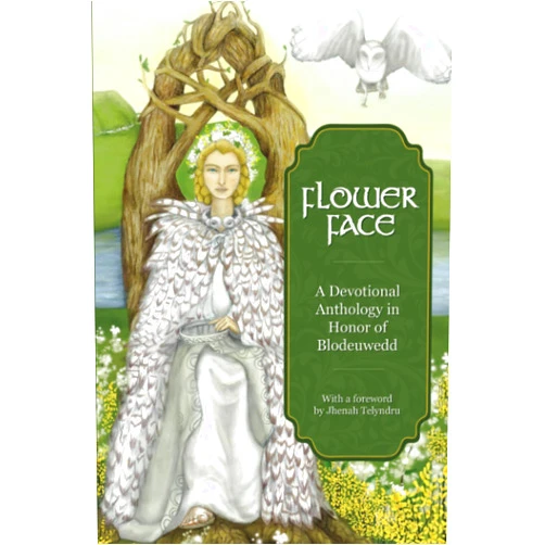 Ninth Wave Press,Jhenah Telyndru Flower Face: A Devotional Anthology in Honor of Blodeuwedd (Avalonian Devotionals)