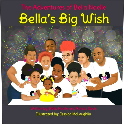 Bella Noelle Jordan,Ronda Stingley Davis,Jessica McLaughlin,LaTishia Linnette Jordan Bella's Big Wish (The Adventures of Bella Noelle)