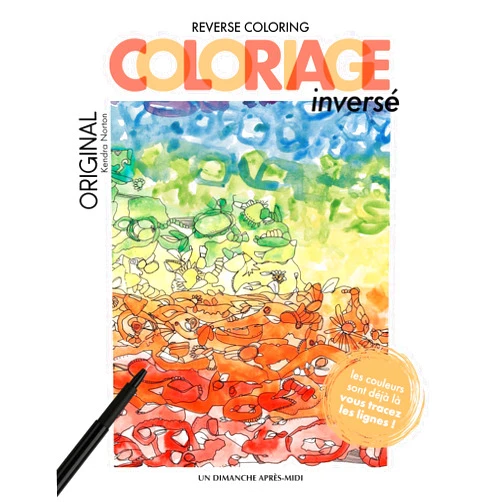 French Edition by Kendra Norton (Author) Coloriage inversé - Original: Reverse coloring