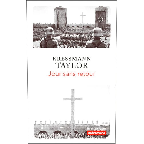 French Edition by Kathrine Kressmann Taylor (Author), Laurent Bury (Translator) Format: Kindle Edition Jour sans retour (Les grands romans) (French Edition)