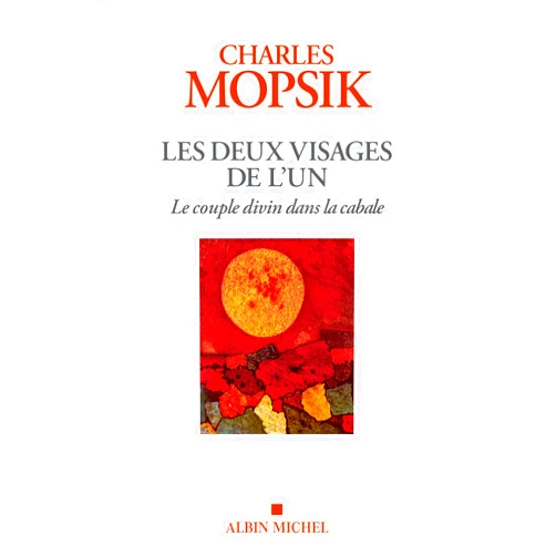 French Edition by Charles Mopsik (Author), Moshe Idel (Preface) Les Deux visages de l'Un: Le couple divin dans la cabale