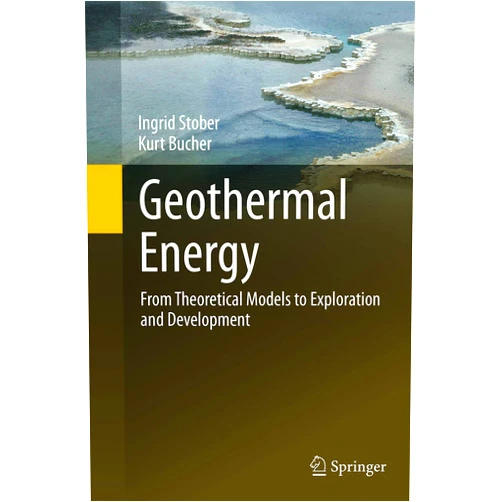 Ingrid Stober,Kurt Bucher Geothermal Energy: From Theoretical Models to Exploration and Development