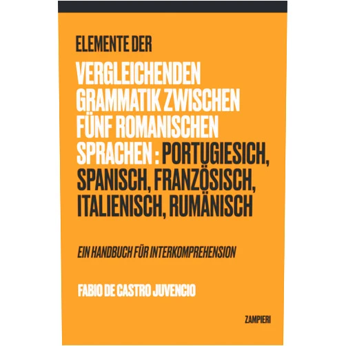 German Edition by Fabio de Castro Juvencio (Author) Elemente der vergleichenden Grammatik zwischen fünf romanischen Sprachen: Portugiesisch, Spanisch, Französisch, Italienisch, Rumänisch - Ein Handbuch für Interkomprehension (German Edition)