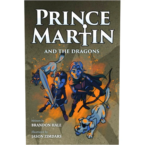 Brandon Hale,Jason Zimdars Prince Martin and the Dragons: A Classic Adventure Book About a Boy, a Knight, & the True Meaning of Loyalty (Grayscale Art Edition) (Prince Martin Epic)