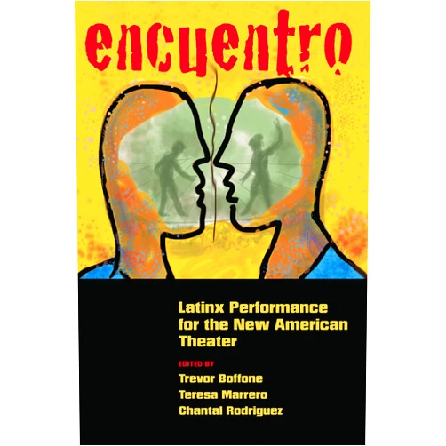 By Trevor Boffone (Editor), Teresa Marrero (Editor), Chantal Rodriguez (Editor) & 0 more Format: Kindle Edition Encuentro: Latinx Performance for the New American Theater
