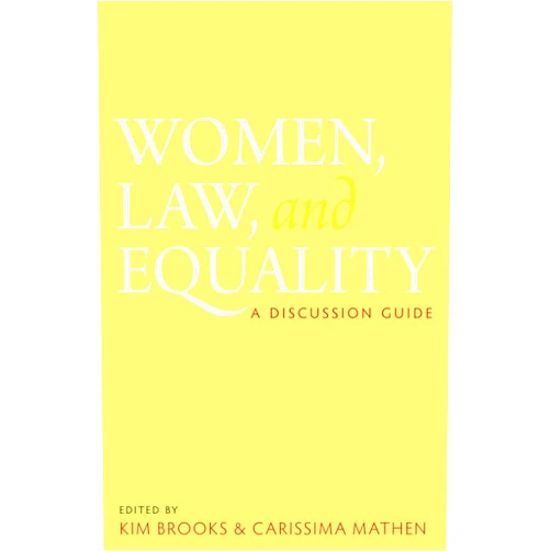 Kim Brooks,Carissima Mathen,Suzanne Bouclin,Doris Buss Women, Law, and Equality: A Discussion Guide