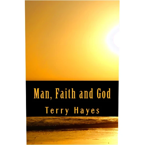 By Terry Hayes (Author) Man, Faith and God