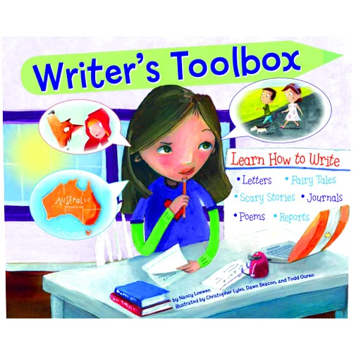 Nancy Loewen,Christopher Lyles,Dawn Beacon,Todd Ouren Writer's Toolbox: Learn How to Write Letters, Fairy Tales, Scary Stories, Journals, Poems, and Reports