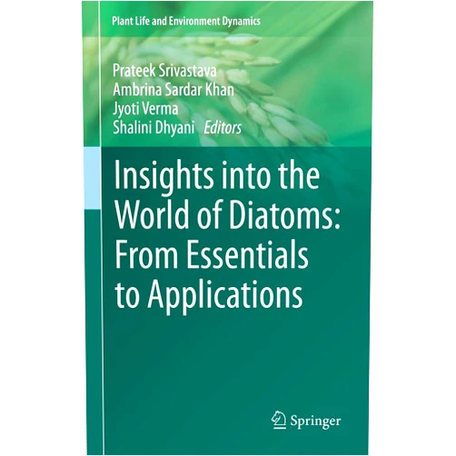 By Prateek Srivastava (Editor), Ambrina Sardar Khan (Editor), Jyoti Verma (Editor), Shalini Dhyani (Editor) & 1 more Format: Kindle Edition Insights into the World of Diatoms: From Essentials to Applications (Plant Life and Environment Dynamics)