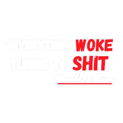 American Magnet MAGNET Copie de Funny Trump Everything Woke Turns To Shit Quote Magnet Vinyl Magnetic Sticker Size 5