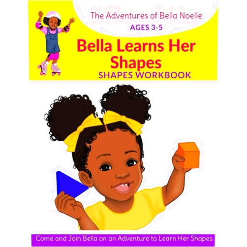 Bella N Jordan,LaTishia L Jordan,Jessica McLaughlin Bella Learns Her Shapes (The Adventures of Bella Noelle Workbook Series)