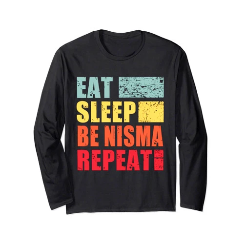 Personalized Name Eat Sleep Be Name Prename Personalized Name Eat Sleep Be Nisma Long Sleeve T-Shirt