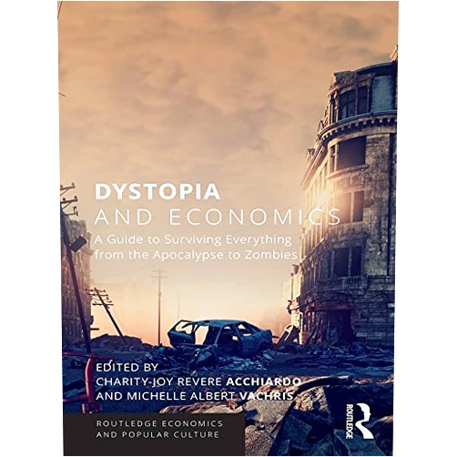 By Charity-Joy Revere Acchiardo (Editor), Michelle Albert Vachris (Editor) Format: Kindle Edition Dystopia and Economics: A Guide to Surviving Everything from the Apocalypse to Zombies (Routledge Economics and Popular Culture Series)