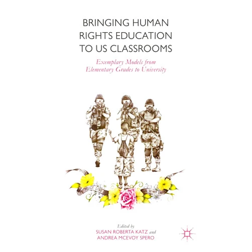 By Susan Roberta Katz (Author, Editor), A. McEvoy Spero (Author), Andrea McEvoy Spero (Editor) & 0 more Format: Kindle Edition Bringing Human Rights Education to US Classrooms: Exemplary Models from Elementary Grades to University (Palgrave Studies in Global Citizenship Education and Democra)