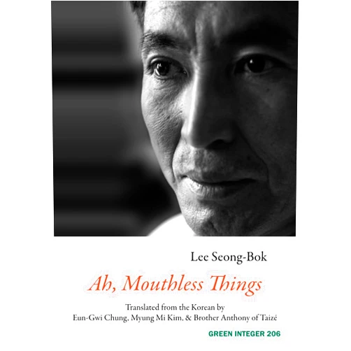 Lee Seong-Bok,Brother Anthony of Taizé,Eun-Gwi Chung,Myung Mi Kim Ah--Mouthless Things