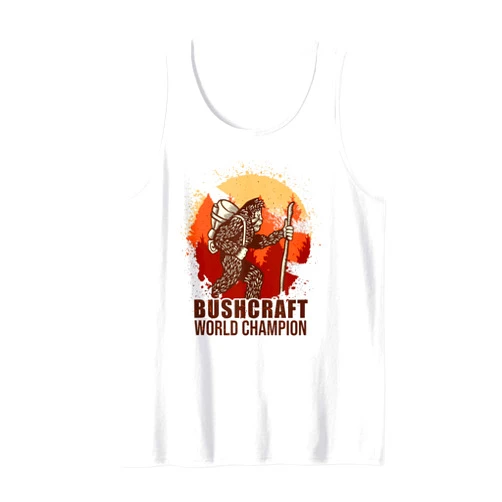 Camping Bushcraft and Survival accessories gifts Bushcrafter Survival Outdoor-Camping Bigfoot-Bushcraft Tank Top
