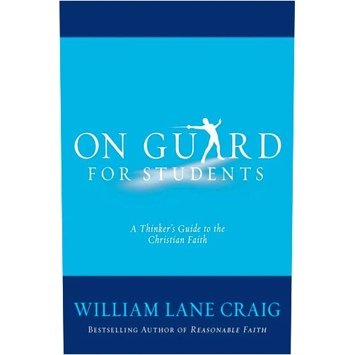 By William Lane Craig (Author) On Guard for Students: A Thinker's Guide to the Christian Faith
