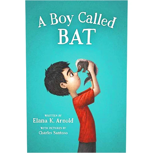 By Elana K. Arnold (Author), Charles Santoso (Illustrator) A Boy Called Bat (The Bat Series, 1)