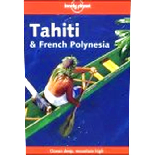 Robert F. Kay Tahiti & French Polynesia (Lonely Planet Travel Survival Kit)
