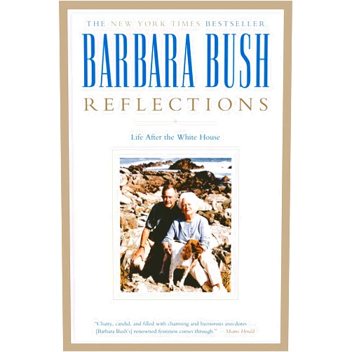 By Barbara Bush (Author) Format: Kindle Edition Reflections: Life After the White House