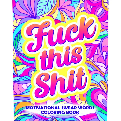 By Sassy Quotes Press (Author) Fuck This Shit: Motivational Swear Words Coloring Book: Funny Adult Cursing Affirmations, Easy Mandala Profanity Patterns for Stress Relief (Swear Word Coloring Books for Women)