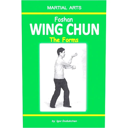 Igor Dudukchan,Elena Novitskaja Foshan Wing Chun - The Forms