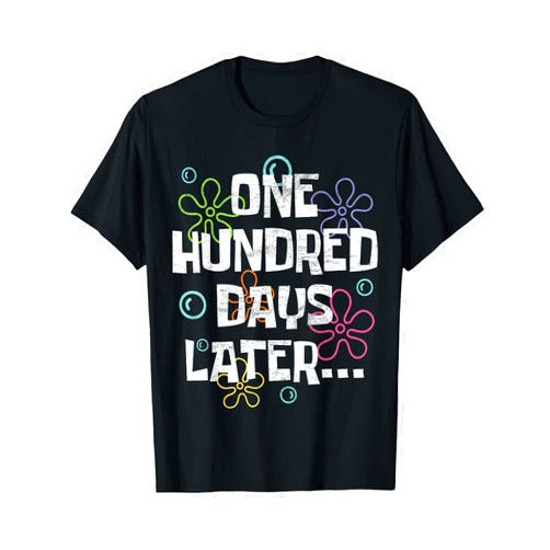 Funny 100th Day of School Apparel for Kid Boy Girl One Hundred Days Later 100th day of school teacher or pupil T-Shirt