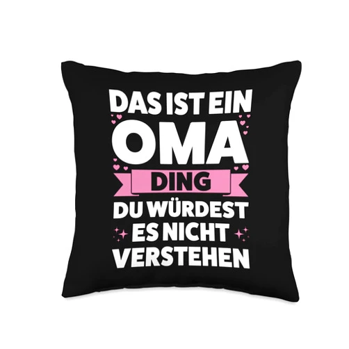 Großmutter & Omi Geschenk Das ist EIN Ding Oma Großmutter Throw Pillow, 16x16, Multicolor