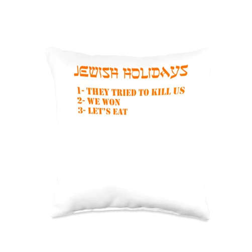 Jewish holidays They tried to kill us We won tees Jewish holidays They tried to kill us We won Let’s eat happy Throw Pillow