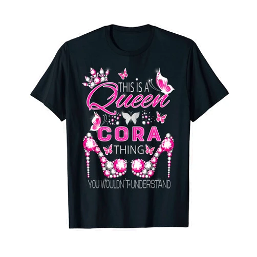 This is Queen personalized name shirts for girls This is a queen Cora thing personalized name birthday T-Shirt