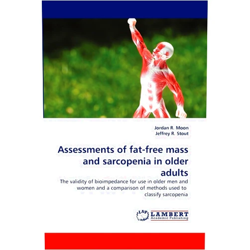 Jordan R. Moon,Jeffrey R. Stout Assessments of fat-free mass and sarcopenia in older adults: The validity of bioimpedance for use in older men and women and a comparison of methods used to classify sarcopenia