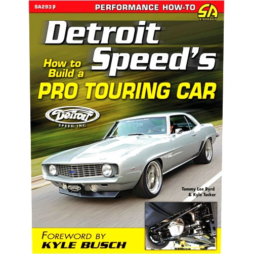 Tommy Lee Byrd,Kyle Tucker Detroit Speed's How to Build a Pro Touring Car