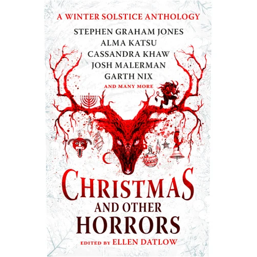 By Nadia Bulkin (Author), Terry Dowling (Author), Tananarive Due (Author), Jeffery Ford (Author), Christopher Golden (Author), Stephen Graham Jones (Author), Glen Hirshberg (Author), Richard Kadrey (Author), Alma Katsu (Author), John Langan (Author), Cassandra Khaw (Author), Josh Malerman (Author), Nick Mamatas (Author), Garth Nix (Author), Ellen Datlow (Editor) & 11 more Christmas and Other Horrors: A winter solstice anthology