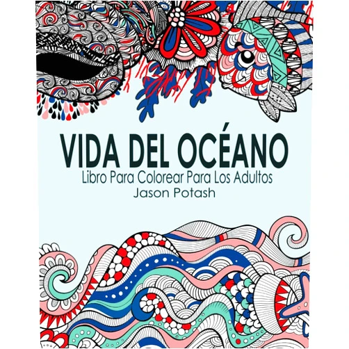 Spanish Edition by Blurb (Author) Vida Del Océano Libro Para Colorear Para Los Adultos (Spanish Edition)