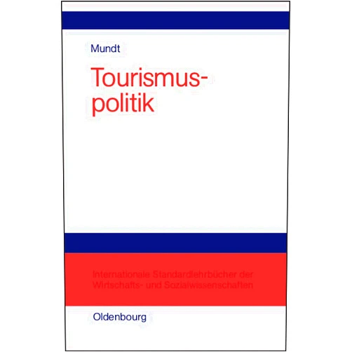 Jörn W. Mundt Tourismuspolitik (German Edition)