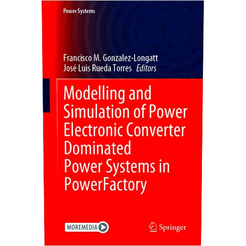 By Francisco M. Gonzalez-Longatt (Editor), José Luis Rueda Torres (Editor) Format: Kindle Edition Modelling and Simulation of Power Electronic Converter Dominated Power Systems in PowerFactory