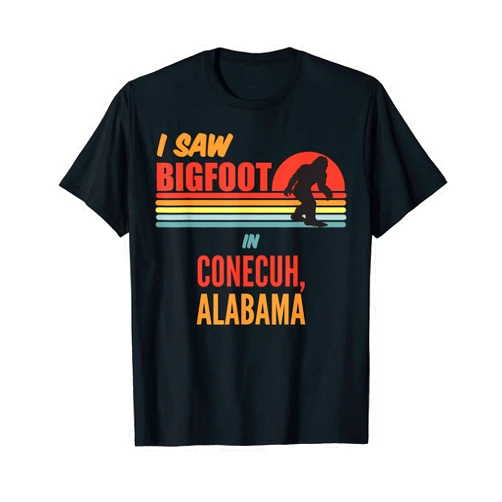 Conecuh Alabama Bigfoot Bigfoot Lives In Conecuh Alabama T-Shirt