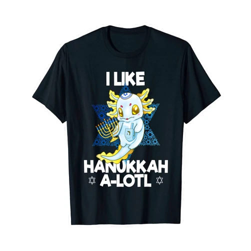 I Like Hanukkah A-Lotl Axolotl Holiday Design Axolotl I Like Hanukkah A-Lotl Funny Axolotl Chanukah T-Shirt