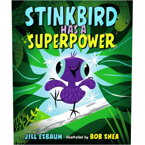 Jill Esbaum,Bob Shea Stinkbird Has a Superpower