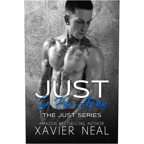 By Xavier Neal (Author) Format: Kindle Edition Just So Far Away: A Single Dad Second Chance Standalone Romance (The Just Series Book 2)
