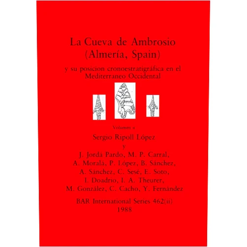 Spanish Edition by Sergio Ripoll López (Author), J Jordá Pardo (Author), M P Carral (Author) & 0 more La Cueva de Ambrosio (Almería, Spain), Volumen ii: y su posicion cronoestratigráfica en el Mediterraneo Occidental (BAR International) (Spanish Edition)