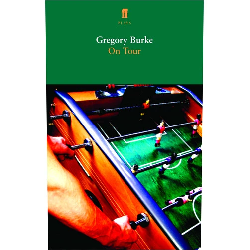 By Gregory Burke (Author) On Tour