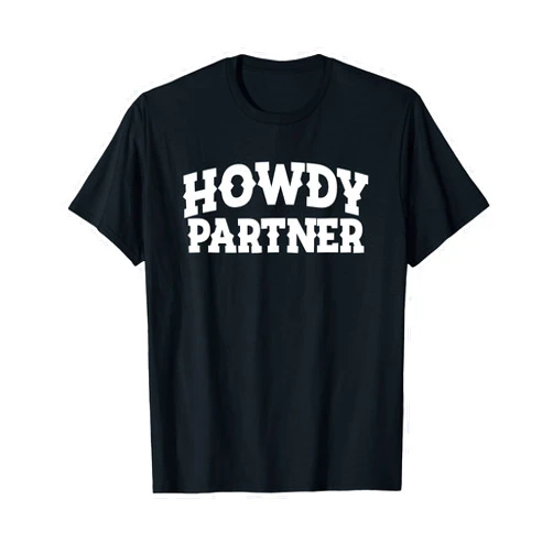 BDAZ Howdy Partner Southern Country Quote Saying South T-Shirt