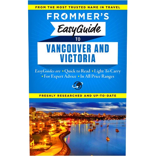 Joanne Sasvari Frommer's EasyGuide to Vancouver and Victoria (Easy Guides)