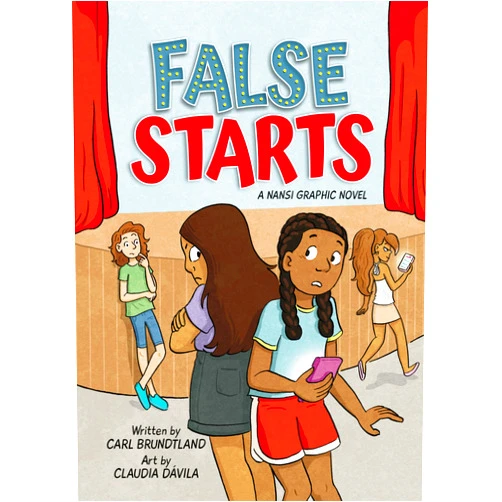By Carl Brundtland (Author), Claudia Dávila (Illustrator) False Starts (A Nansi Graphic Novel, 2)