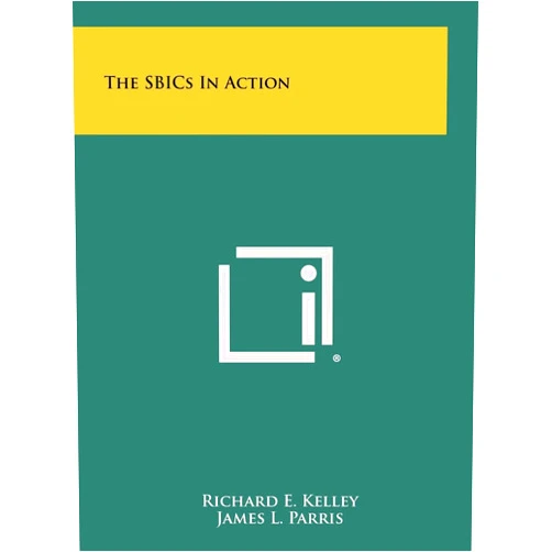 Richard E Kelley,James L Parris The SBICs In Action
