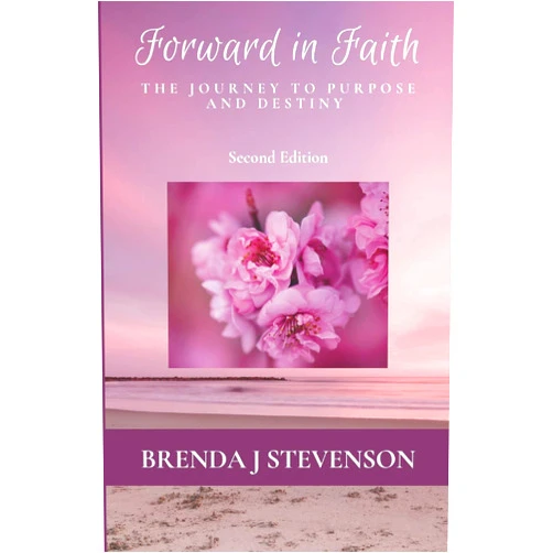Brenda J Stevenson Forward In Faith: The Journey To Purpose And Destiny