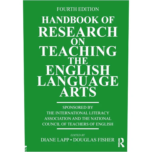 Diane Lapp,Douglas Fisher Handbook of Research on Teaching the English Language Arts